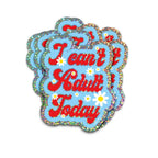 Glitter klistermærke “I Can’t Adult Today” – holografisk sticker med blomster